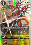 (-)(英語/ホイル仕様/illus:NakanoHaito)RizeGreymon【R】{BT2-038}《黄》